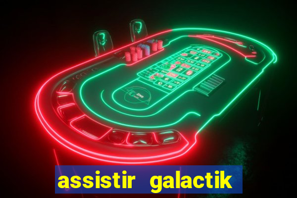 assistir galactik football dublado